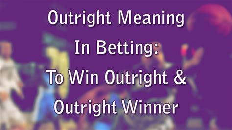 outright betting - outright betting meaning.